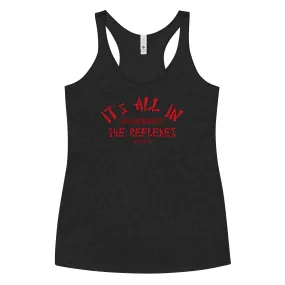 It's All In The Reflexes Women's Racerback Tank